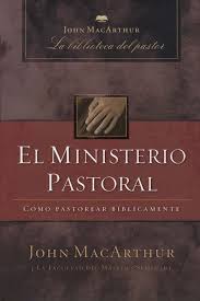 John F. MacArthur – El ministerio pastoral, Como pastorear biblicamente